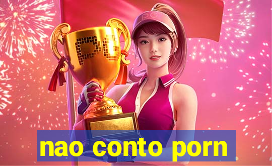 nao conto porn